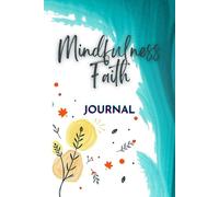 Still Mind, Still Faith - Christian Mindfulness Journal: Daily Prayer, Meditation & Spiritual Presence for Inner Peace & Gratitude Space to Deepen Faith