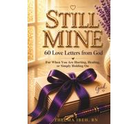 STILL MINE: 60 Love Letters from God for When You Are Hurting, Healing, or Holding On