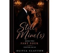 STILL MINE(S): STILL MINES BOOK TWO PART FOUR Chapters 106-140