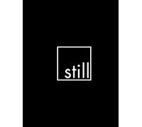 STILL: Minimalist Black & White Coffee Table Book for Modern Interiors, Home Staging, Stylish Decor & Elegant Display: A Silent Visual Composition Perfect for modern homes, studios and offices.