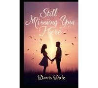 Still Missing You Here: A Love That Refused to Fade