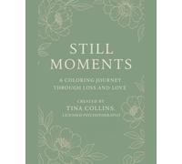 Still Moments: A Coloring Journey Through Loss and Love