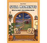 Still Moments: Large, bold and easy, simple illustrations for a stress-free mind and soothing anxiety relief (Coco Poco: Bold & Easy Bliss)
