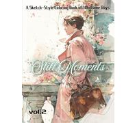 Still Moments vol.2: A Sketch-Style Coloring Book of Handsome Boys
