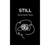 Still: Mood Journal & Mental Health Tracker A quiet space to pause, reflect, and reconnect with your calm within.