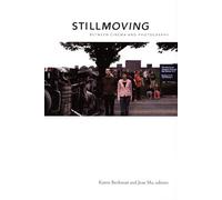 Still Moving: Between Cinema and Photography