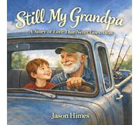 Still My Grandpa: A Story of Love That Never Goes Away