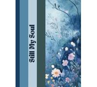 Still My Soul: A Peaceful Devotional Journal for Busy Women