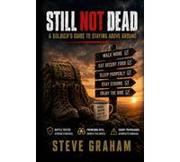 Still Not Dead: A Soldier's Guide to Staying Above Ground
