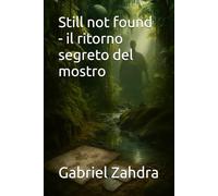 Still not found - il ritorno segreto del mostro