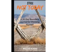 Still, Not Today: A 30-Day Boundary Journal for Choosing Yourself (Boundaries)