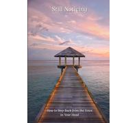 Still Noticing: How to Step Back from the Voice in Your Head (Awareness Series)