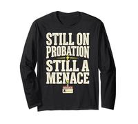 Still On Probation Still A Menace Humor Funny Saying Manga Larga