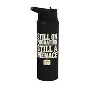 Still On Probation Still A Menace Humor Funny Saying Stainless Steel Insulated Water Bottle