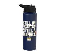 Still On Probation Still A Menace Humor Funny Saying Stainless Steel Insulated Water Bottle