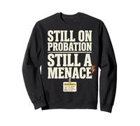 Still On Probation Still A Menace Humor Funny Saying Sudadera
