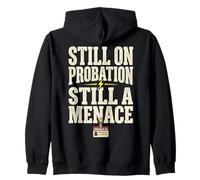 Still On Probation Still A Menace Humor Funny Saying Sudadera con Capucha
