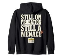 Still On Probation Still A Menace Humor Funny Saying Sudadera con Capucha