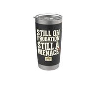 Still On Probation Still A Menace Humor Funny Saying Vaso térmico de acero inoxidable de doble pared