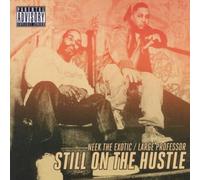 Still on the Hustle by NEEK THE EXOTIC & LARGE PROFESSOR (2011-05-17)