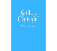 Still on the Outside: Wild on the Inside lined notebook 60 pages