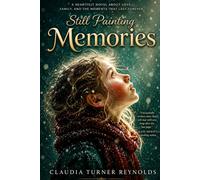 Still Painting Memories: Heartwarming and humorous true stories from a country family, filled with faith, inspiration and fun.