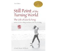 Still Point of the Turning World: The Life of Gia-Fu Feng