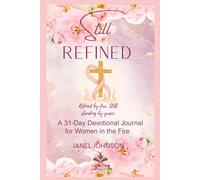 Still Refined: A 31-Day Devotional Journal for Women in the Fire