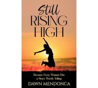 Still Rising High: Because Every Woman Has A Story Worth Telling