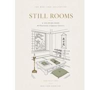 Still Rooms: A COLORING BOOK, 60 ILLUSTRATIONS OF JAPANESE INTERIORS, THE WABI SABI COLLECTION, BOOK ONE OF THREE