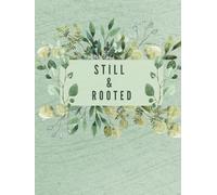 Still & Rooted: A Daily Devotional Journal to Reflect on Scripture, Prayer, and Everyday Faith