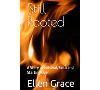 Still Rooted: A Story of Survival, Faith and Starting Over