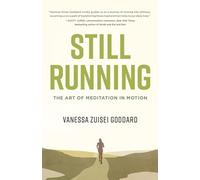 Still Running: The Art of Meditation in Motion