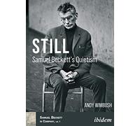 Still: Samuel Beckett’s Quietism (Samuel Beckett in Company)