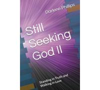 Still Seeking God II: Standing in Truth and Walking in Love