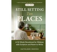 Still Setting Two Places: A 52-Week Large Print Devotional for Widows with Scripture, Honest Prayers and Room to Write (The Good Long While)
