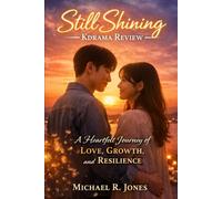 Still Shining Kdrama Review: A Heartfell Journey of LOVE, GROWTH, and RESILIENCE
