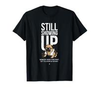 Still Showing Up Pug Camiseta