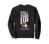 Still Showing Up Pug Sudadera