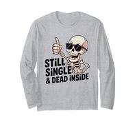 Still Single & Dead Inside Skeleton Sarcasmo Funny Anti Love Manga Larga