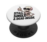 Still Single & Dead Inside Skeleton Sarcasmo Funny Anti Love PopSockets PopGrip Adhesivo