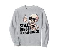 Still Single & Dead Inside Skeleton Sarcasmo Funny Anti Love Sudadera