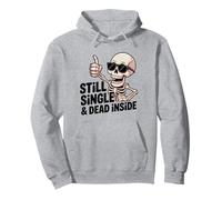 Still Single & Dead Inside Skeleton Sarcasmo Funny Anti Love Sudadera con Capucha
