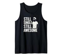 Still Single Still Awesome Confident Funny Solo Diseño Camiseta sin Mangas