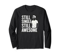 Still Single Still Awesome Confident Funny Solo Diseño Manga Larga