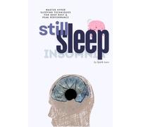 Still Sleep: Master Hyper Sleeping Techniques for Deep Rest & Peak Performance