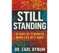 Still Standing: 30 DAYS OF STRENGTH WHEN LIFE HITS HARD