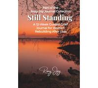Still Standing: A 12-W uided Grief Journal for Women Rebuilding After Loss