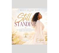 Still Standing: A 14-Day Devotional for Women Remain Rooted When Life Gets Heavy (STILL STANDING: Built on the Word)