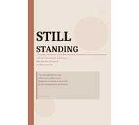 Still Standing: A 30-Day Christian Devotional for Women: A 30-Day Devotional for the Woman Who Is Tired But Still Trusting God